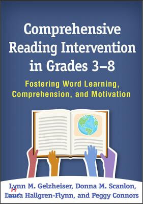 Comprehensive Reading Intervention in Grades 3-8: Fostering Word Learning, Comprehension, and Motivation