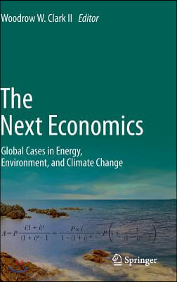 The Next Economics: Global Cases in Energy, Environment, and Climate Change