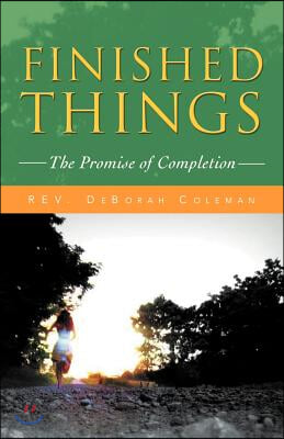 Finished Things: The Promise of Completion