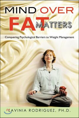 Mind Over Fat Matters: Conquering Psychological Barriers to Weight Management