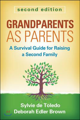 Grandparents as Parents: A Survival Guide for Raising a Second Family