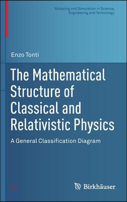 The Mathematical Structure of Classical and Relativistic Physics