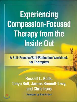 Experiencing Compassion-Focused Therapy from the Inside Out