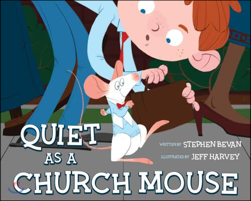 Quiet as a Church Mouse