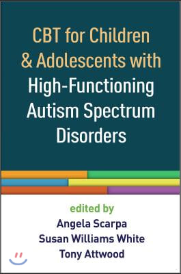 A CBT for Children and Adolescents with High-Functioning Autism Spectrum Disorders