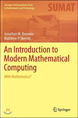 An Introduction to Modern Mathematical Computing: With Mathematica(r)