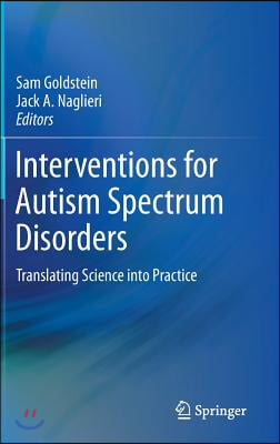 Interventions for Autism Spectrum Disorders: Translating Science Into Practice