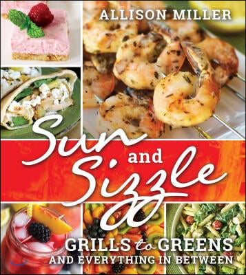 Sun and Sizzle: Grills to Greens and Everything in Between