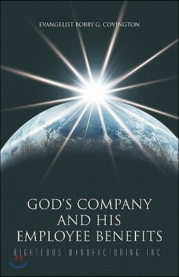 God's Company and His Employee Benefits: Righteous Manufacturing Inc.