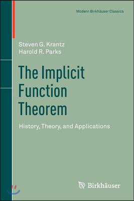 The Implicit Function Theorem: History, Theory, and Applications