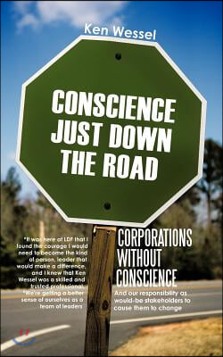 Corporations Without Conscience: And our responsibility as would-be stakeholders to cause them to change