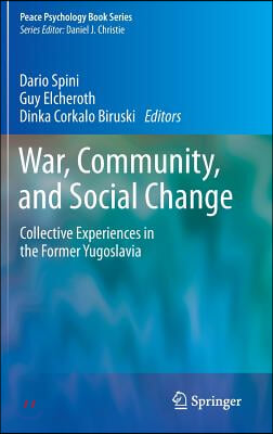 War, Community, and Social Change: Collective Experiences in the Former Yugoslavia