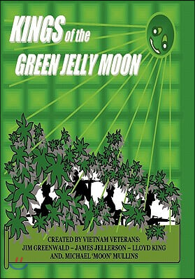 Kings of the Green Jelly Moon: The Book, Volume 1.5
