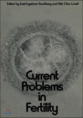 Current Problems in Fertility: Based on the Ifa Symposium Held in Stockholm, Sweden, April 2-4, 1970. Sponsored by Ahlen-Stiftelsen, Sven Och Dagmar