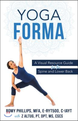 Yoga Forma: A Visual Resource Guide for the Spine and Lower Back