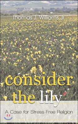Consider the Lily: A Case for Stress-Free Religion