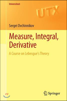 Measure, Integral, Derivative: A Course on Lebesgue&#39;s Theory