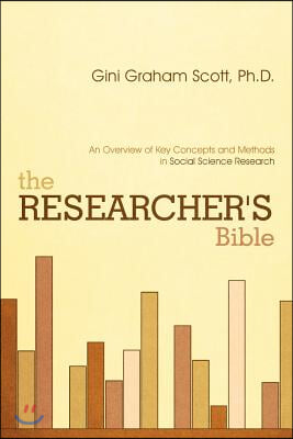 The Researcher's Bible: An Overview of Key Concepts and Methods in Social Science Research