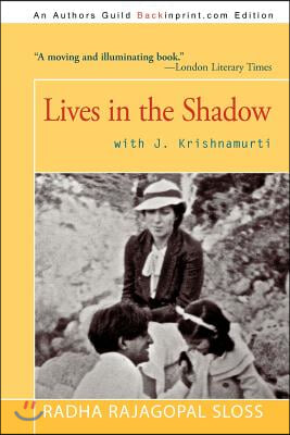 Lives in the Shadow with J. Krishnamurti