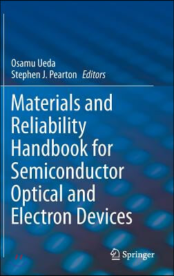 Materials and Reliability Handbook for Semiconductor Optical and Electron Devices