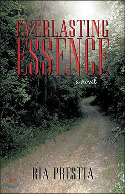 Everlasting Essence: The Hopes and Dreams of a Girl Rediscovered in the Soul of a Woman