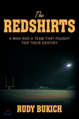 The Redshirts: A Man and a Team That Fought for Their Destiny