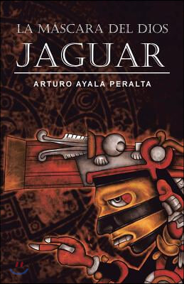 La Mascara del Dios Jaguar