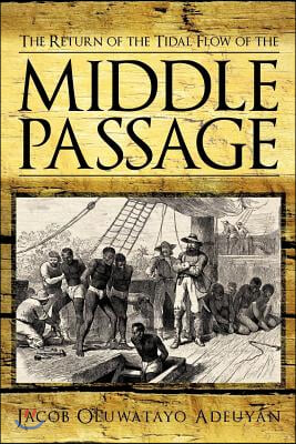 The Return of the Tidal Flow of the Middle Passage