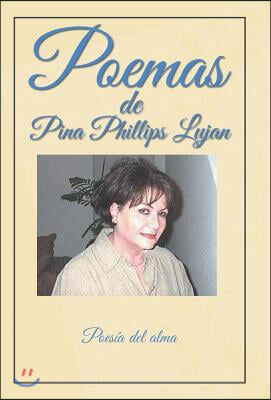 Poemas de Pina Phillips Lujan: Poesia del alma