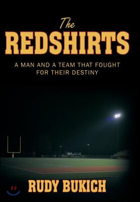 The Redshirts: A Man and a Team That Fought for Their Destiny