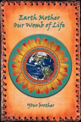 Earth Mother: Our Womb of Life