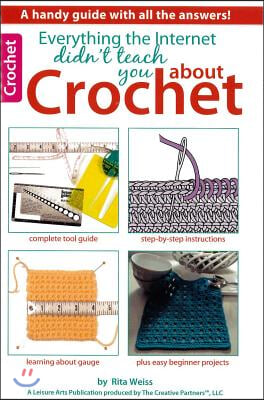 Everything the Internet Didn&#39;t Teach You about Crochet