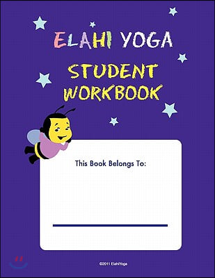 ELAHI YOGA Student Workbook: A-Z yoga poses