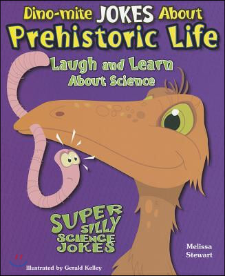 Dino-Mite Jokes about Prehistoric Life: Laugh and Learn about Science