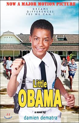 Little Obama: Dreams. Differences. Yes we can ! The story of Obama&#39;s childhood in Indonesia. Now a major motion picture.