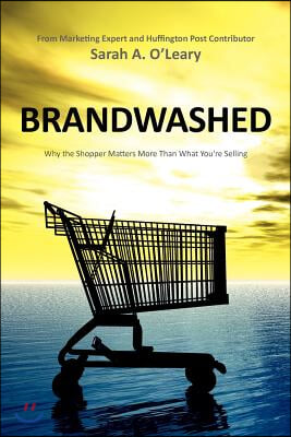 BrandWashed: Why the Shopper Matters More Than What You're Selling