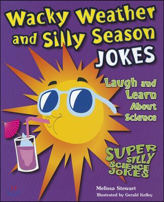 Wacky Weather and Silly Season Jokes: Laugh and Learn about Science