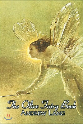 The Olive Fairy Book, Edited by Andrew Lang, Fiction, Fairy Tales, Folk Tales, Legends & Mythology