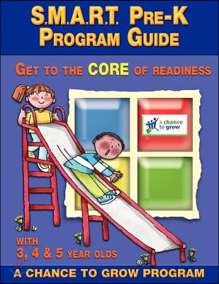 S.M.A.R.T. Pre-K: Program Guide: Get to the Core of Readiness
