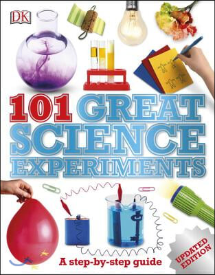 101 Great Science Experiments: A Step-By-Step Guide