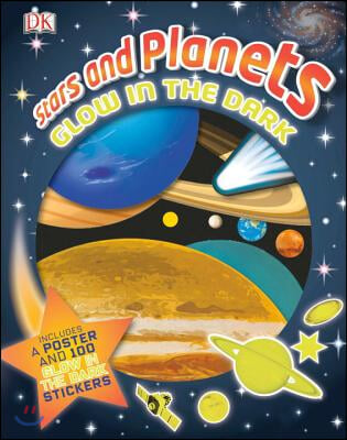 Stars and Planets: Glow in the Dark: Includes a Poster and 100 Glow-In-The-Dark Stickers [With Sticker(s) and Poster]