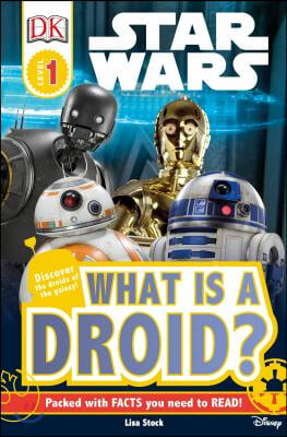 DK Readers L1: Star Wars: What Is a Droid?