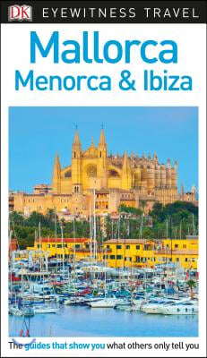 DK Eyewitness Travel Guide Mallorca, Menorca and Ibiza