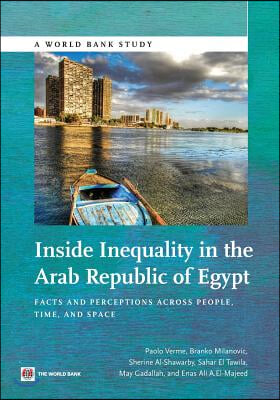 Inside Inequality in the Arab Republic of Egypt: Facts and Perceptions Across People, Time, and Space
