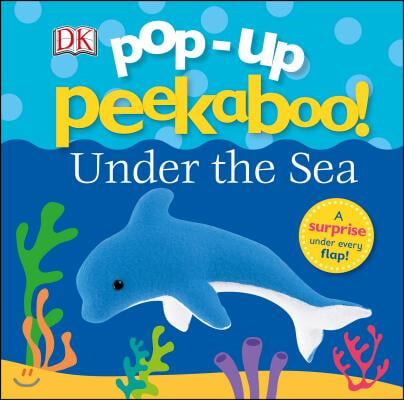 Pop-Up Peekaboo! Under the Sea: A Surprise Under Every Flap!
