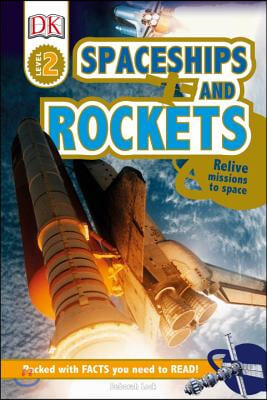 DK Readers L2: Spaceships and Rockets: Relive Missions to Space