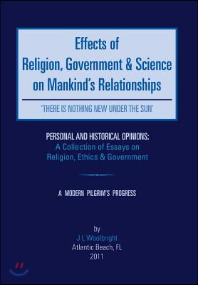 Effects of Religion, Government &amp; Science on Mankind: &#39;There Is Nothing New Under the Sun&#39;