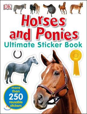 Ultimate Sticker Book: Horses and Ponies: More Than 250 Reusable Stickers