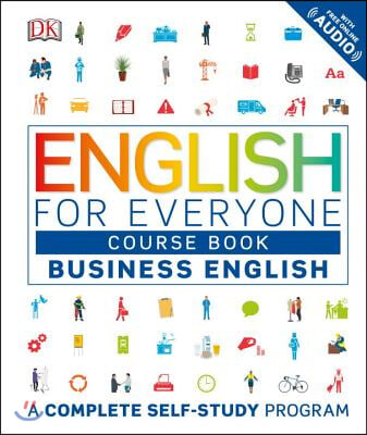 English for Everyone: Business English, Course Book: A Complete Self-Study Program