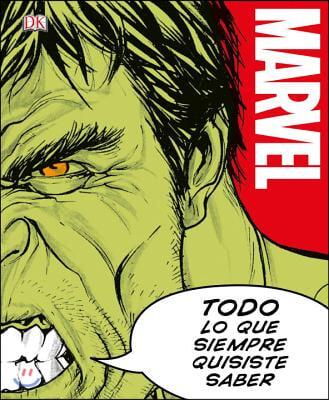 Marvel Todo Lo Que Siempre Quisiste Saber